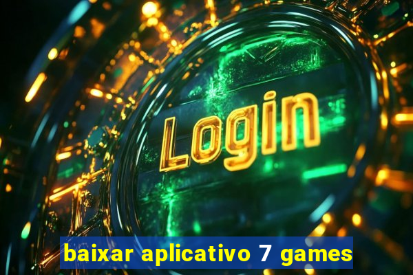 baixar aplicativo 7 games